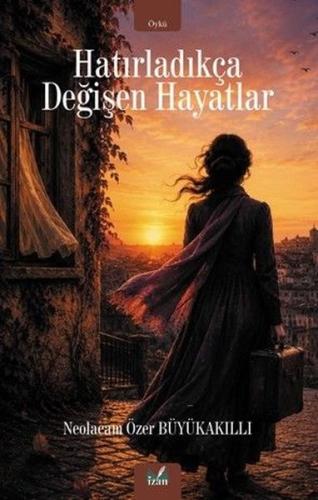 Hatırladıkça Değişen Hayatlar | Kitap Ambarı