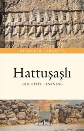 Hattuşaşlı - Bir Hitit Efsanesi