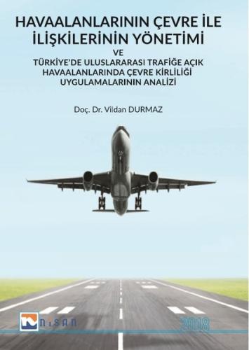 Havaalanlarının Çevre İle İlişkilerinin Yönetimi ve Türkiye'de Uluslararası Trafiğe Açık Havaalanlar