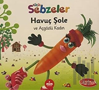 Havuç Şole ve Açgözlü Kadın - Küçük Sebzeler