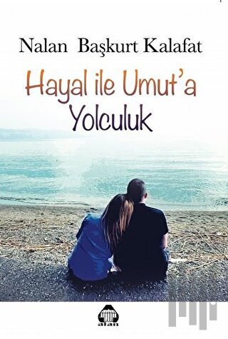 Hayal ile Umut’a Yolculuk
