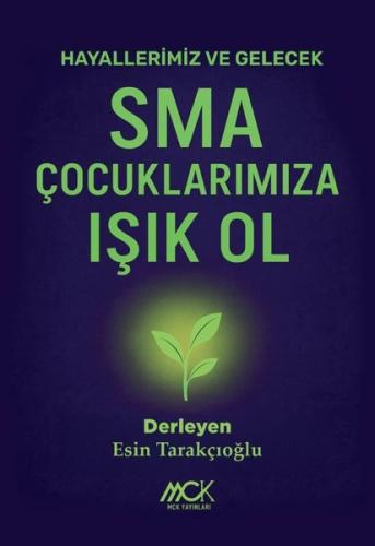 Hayallerimiz ve Gelecek - SMA Çocuklarımıza Işık Ol
