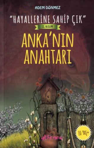 Hayallerine Sahip Çık 2. Kısım Anka’nın Anahtarı