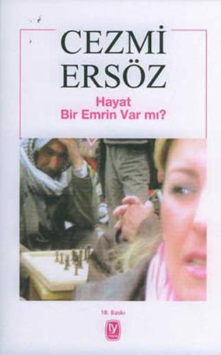 Hayat Bir Emrin Var mı?