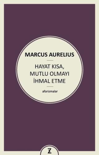 Hayat Kısa Mutlu Olmayı İhmal Etme