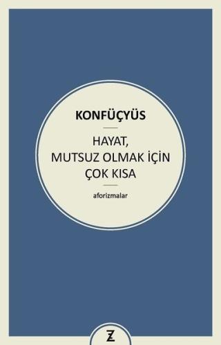 Hayat Mutsuz Olmak İçin Çok Kısa