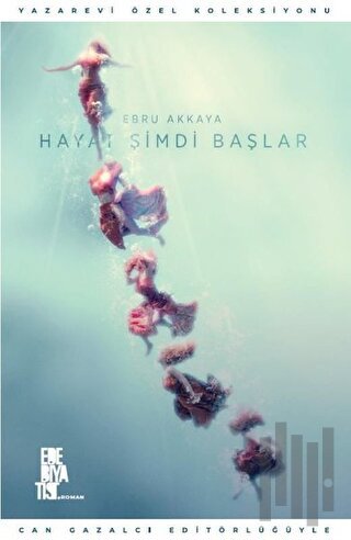 Hayat Şimdi Başlar
