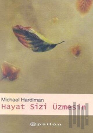 Hayat Sizi Üzmesin