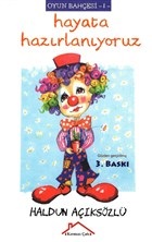 Hayata Hazırlanıyoruz - Oyun Bahçesi 1 | Kitap Ambarı