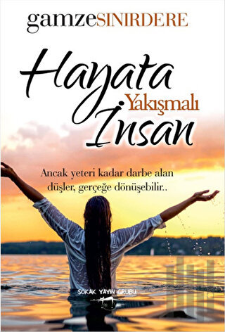 Hayata Yakışmalı İnsan