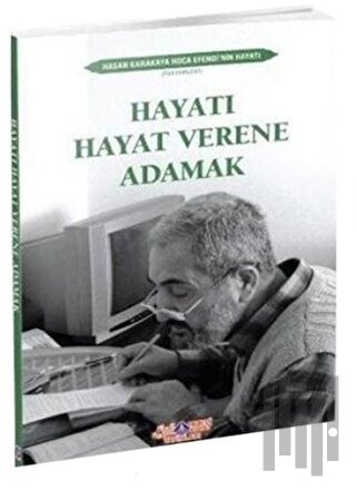 Hayatı Hayat Verene Adamak