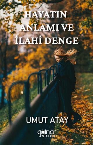 Hayatın Anlamı ve İlahi Denge
