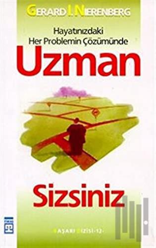 Hayatınızdaki Her Problemin Çözümünde Uzman Sizsiniz