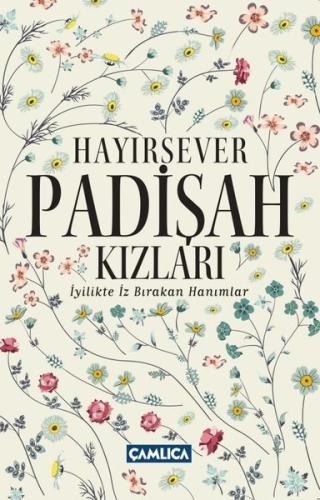 Hayırsever Padişah Kızları - İyilikte İz Bırakan Hanımlar