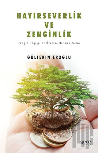 Hayırseverlik ve Zenginlik - Zengin Bağışçılar Üzerine Bir Araştırma