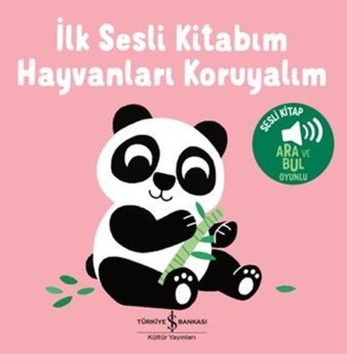 Hayvanları Koruyalım - İlk Sesli Kitabım (Ciltli)