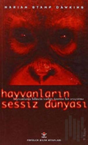 Hayvanların Sessiz Dünyası Hayvanlarda Bilincin Varlığı Üzerine Bir Araştırma