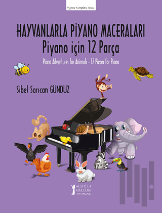 Hayvanlarla Piyano Maceraları -Piyano için 12 Parça