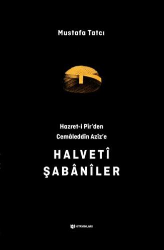 Hazret-i Pir'den Cemaleddin Aziz'e Halveti Şabaniler | Kitap Ambarı