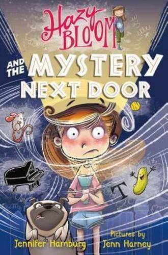 Hazy Bloom and the Mystery Next Door (Hazy Bloom 3) | Kitap Ambarı