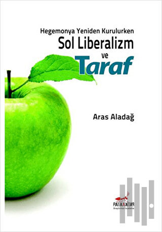 Hegemonya Yeniden Kurulurken Sol Liberalizm ve Taraf