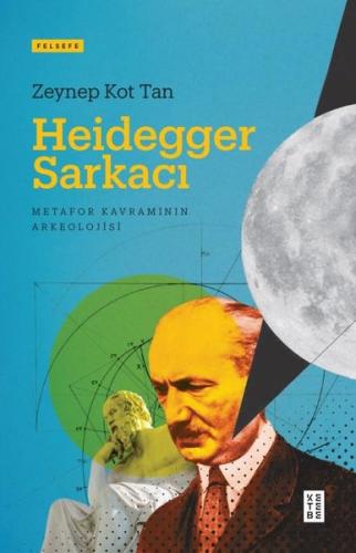 Heidegger Sarkacı - Metafor Kavramının Arkeolojisi | Kitap Ambarı