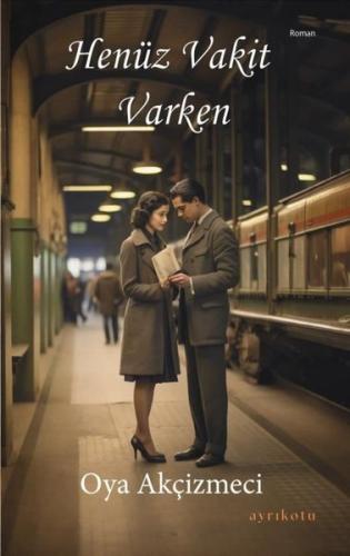 Henüz Vakit Varken | Kitap Ambarı