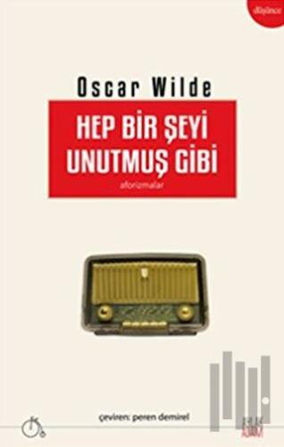 Hep Bir Şeyi Unutmuş Gibi | Kitap Ambarı