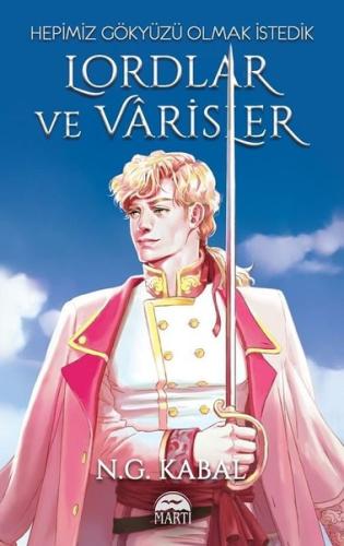 Hepimiz Gökyüzü Olmak İstedik - Lordlar ve Varisler Beyaz Şömiz (Ciltli)