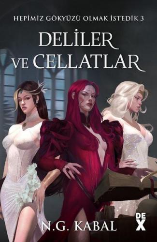 Hepimiz Gökyüzü Olmak İsterdik 3 - Deliler ve Cellatlar