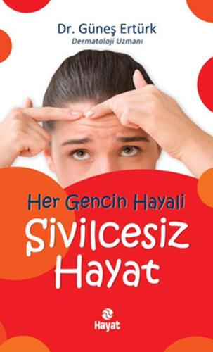 Her Gencin Hayali Sivilcesiz Hayat | Kitap Ambarı