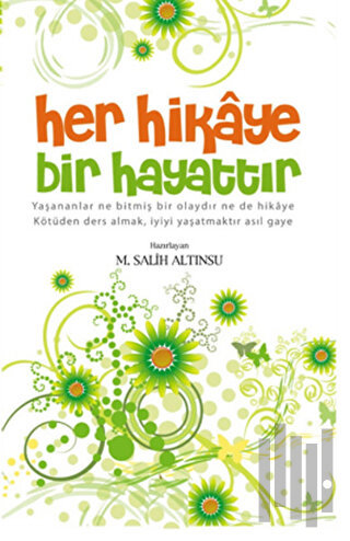 Her Hikaye Bir Hayattır