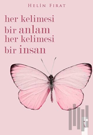 Her Kelimesi Bir Anlam Her Kelimesi Bir İnsan