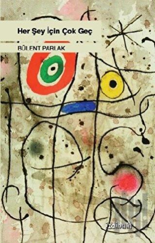 Her Şey İçin Çok Geç | Kitap Ambarı