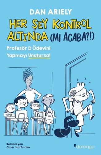 Her Şey Kontrol Altında (mı Acaba?!) Profesör D Ödevini Yapmayı Unutur
