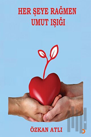 Her Şeye Rağmen Umut Işığı