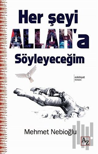Her şeyi Allah'a Söyleyeceğim