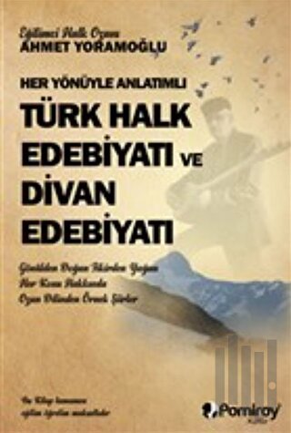 Her Yönüyle Anlatımlı Türk Halk Edebiyatı ve Dİvan Edebiyatı