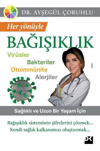 Her Yönüyle Bağışıklık: Virüsler-Bakteriler-Otoimmünite-Alerjiler