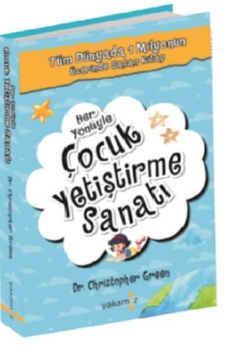 Her Yönüyle Çocuk Yetiştirme Sanatı