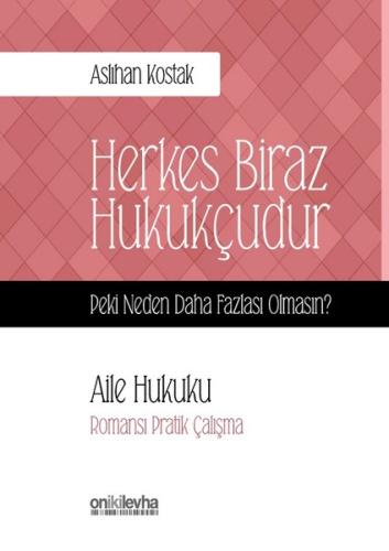 Aile Hukuku - Herkes Biraz Hukukçudur | Kitap Ambarı