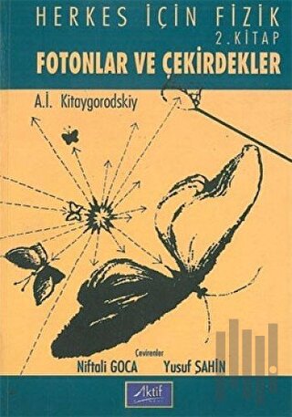 Herkes İçin Fizik 2. Kitap Fotonlar ve Çekirdekler