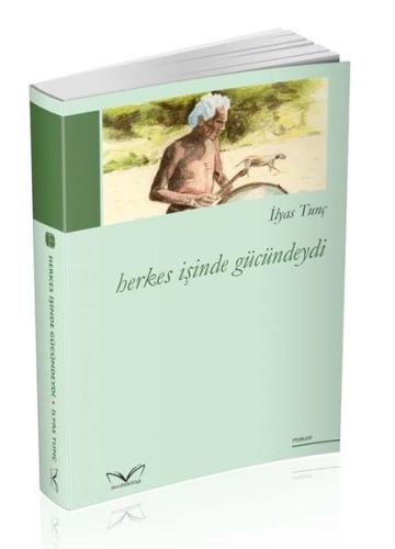 Herkes İşinde Gücündeydi | Kitap Ambarı