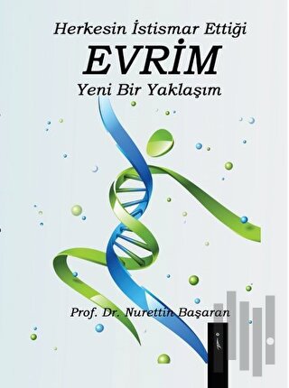 Herkesin İstismar Ettiği Evrim Yeni Bir Yaklaşım