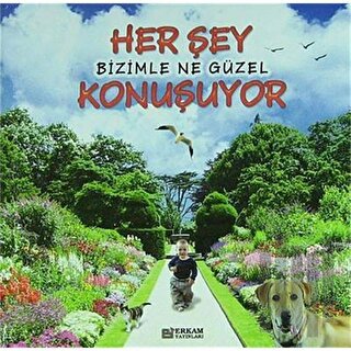 Herşey Bizimle Ne Güzel Konuşuyor (Ciltli) | Kitap Ambarı