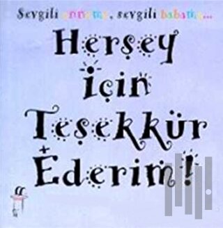 Herşey İçin Teşekkür Ederim!