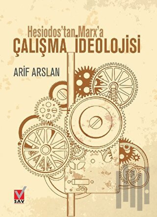 Hesiodos'tan Marx'a Çalışma İdeolojisi