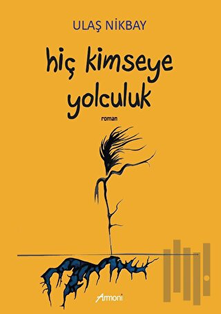 Hiç Kimseye Yolculuk