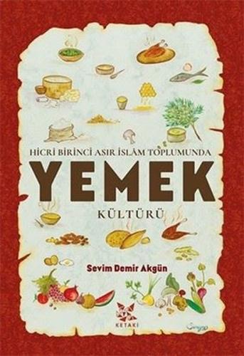 Hicri Birinci Asır İslam Toplumunda Yemek Kültürü