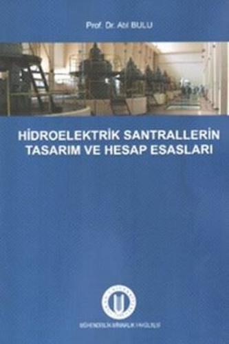 Hidroelektrik Santrallerinin Tasarım ve Hesap Esasları | Kitap Ambarı